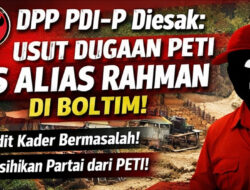 🔴 Desakan Menguat: DPP Partai Demokrasi Indonesia Perjuangan Diminta Usut Dugaan PETI RS Alias Rahman di Bolaang Mongondow Timur