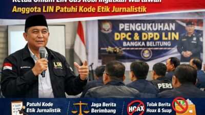 Ketua Umum LIN Gus Robi Ingatkan Wartawan Anggota LIN Patuhi Kode Etik Jurnalistik