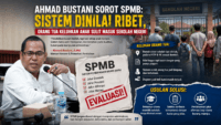 AHMAD BUSTANI SOROT SPMB: SISTEM DINILAI RIBET, ORANG TUA KELUHKAN ANAK SULIT MASUK SEKOLAH NEGERI