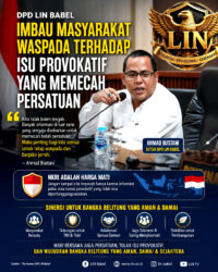 DPD LIN Babel Imbau Masyarakat Waspada Isu Provokatif yang Berpotensi Memecah Persatuan