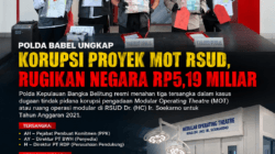 Polda Babel Ungkap  Korupsi Proyek MOT RSUD, Pengadaan Berujung Total Loss dan Rugikan Negara Rp5,19 Miliar