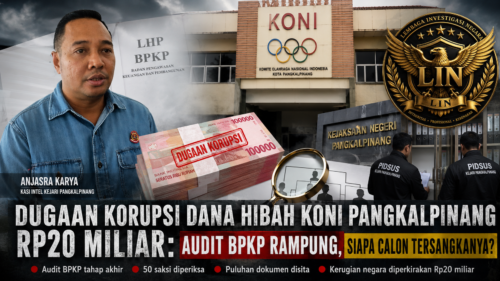 Dugaan Korupsi Dana Hibah KONI Pangkalpinang Rp20 Miliar: Audit BPKP Rampung, Siapa yang Bakal Dimintai Pertanggungjawaban?