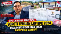 DPD LIN Papua Barat Daya Soroti Temuan LHP BPK 2024 pada Dinas Pekerjaan Umum Kabupaten Maybrat